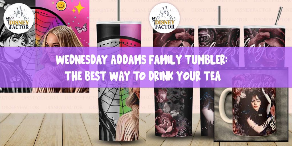 Wednesday Addams Family Tumbler: A Must-Read for Fans of the Addams Family!
