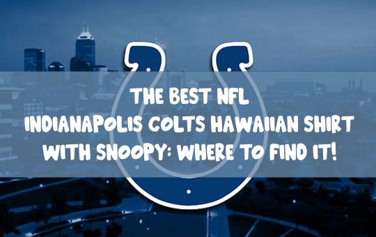 The Best NFL Indianapolis Colts Hawaiian Shirt with Snoopy Where to Find It