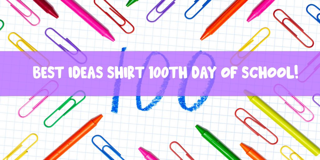 Best Ideas Shirt 100th Day of School!